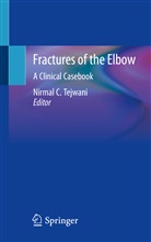 Nirma C Tejwani, Nirmal C Tejwani, Nirmal C. Tejwani - Fractures of the Elbow