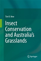 Tim R New, Tim R. New - Insect Conservation and Australia's Grasslands