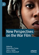 Karen A Ritzenhoff, Janis Goldie, Janis L. Goldie, Jani L Goldie, Janis L Goldie, Karen A. Ritzenhoff... - New Perspectives on the War Film