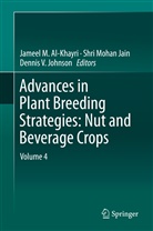 Jameel M. Al-Khayri, S. Mohan Jain, Shri Mohan Jain, Dennis V. Johnson, Mohan Jain, Shr Mohan Jain... - Advances in Plant Breeding Strategies: Nut and Beverage Crops