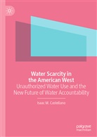 Isaac M Castellano, Isaac M. Castellano - Water Scarcity in the American West