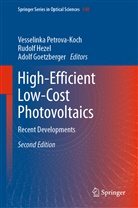 Adolf Goetzberger, Rudol Hezel, Rudolf Hezel, Vesselinka Petrova-Koch - High-Efficient Low-Cost Photovoltaics