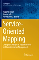 Jürgen Döllner, Marku Jobst, Markus Jobst, Peter Schmitz - Service-Oriented Mapping