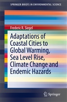 Frederic R Siegel, Frederic R. Siegel - Adaptations of Coastal Cities to Global Warming, Sea Level Rise, Climate Change and Endemic Hazards