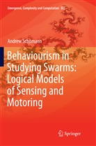 Andrew Schumann - Behaviourism in Studying Swarms: Logical Models of Sensing and Motoring