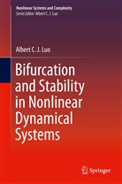 Albert C J Luo, Albert C. J. Luo - Bifurcation and Stability in Nonlinear Dynamical Systems
