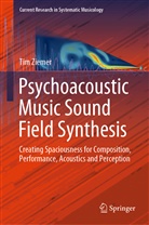 Tim Ziemer - Psychoacoustic Music Sound Field Synthesis