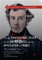 Gustav de Beaumont, Gustave De Beaumont, Alexis De Tocqueville - On the Penitentiary System in the United States and its Application to France