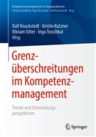 Ralf Knackstedt, Kristi Kutzner, Kristin Kutzner, Miriam Sitter, Miriam Sitter u a, Inga Truschkat - Grenzüberschreitungen im Kompetenzmanagement
