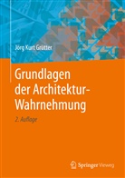Jörg K. Grütter, Jörg Kurt Grütter - Grundlagen der Architektur-Wahrnehmung