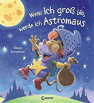 Steve Smallman, Steve Smallman, Loewe Vorlesebücher, Loewe Vorlesebücher - Wenn ich groß bin, werde ich Astromaus