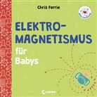 Chris Ferrie, Chris Ferrie, Loewe Meine allerersten Bücher - Baby-Universität - Elektromagnetismus für Babys