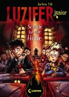 Jochen Till, Raimund Frey, Loewe Kinderbücher, Loewe Kinderbücher - Luzifer junior (Band 6) - Schule ist die Hölle