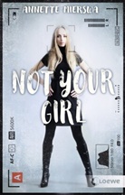 Annette Mierswa, Loewe Jugendbücher, Loewe Jugendbücher - Not your Girl
