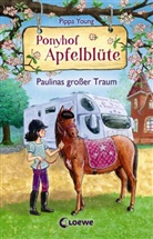 Pippa Young, Saeta Hernando, Loewe Kinderbücher - Ponyhof Apfelblüte (Band 14) - Paulinas großer Traum
