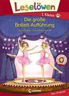 Katja Reider, Florentine Prechtel, Loewe Erstlesebücher - Leselöwen 1. Klasse - Die große Ballett-Aufführung