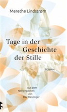 Merethe LindstrÃ¸m, Merethe Lindstrøm, Elke Ranzinger - Tage in der Geschichte der Stille