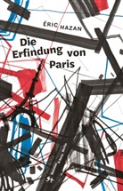 Eric Hazan, Michael Müller, Karin Uttendörfer - Die Erfindung von Paris