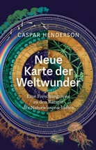 Caspar Henderson, Daniel Fastner - Neue Karte der Weltwunder