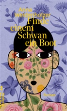 Anna Weidenholzer - Finde einem Schwan ein Boot