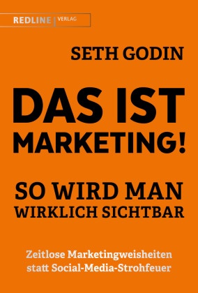Seth Godin - Das ist Marketing! - So wird man wirklich sichtbar
