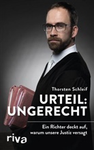 Thorsten Schleif - Urteil: ungerecht