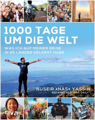 Bruce Kluger, Nusei Yassin, Nuseir Yassin - 1000 Tage um die Welt - Was ich auf meiner Reise in 65 Länder gelernt habe