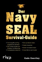 Cade Courtley - Der Navy-SEAL-Survival-Guide
