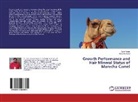 Asi Faraz, Asim Faraz, Abdul Waheed - Growth Performance and Hair Mineral Status of Marecha Camel