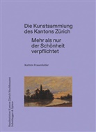 Kathrin Frauenfelder, Hochbauamt Baudirektion des Kantons Zürich, Hochbauamt Baudirektion Kanton Zürich - Die Kunstsammlung des Kantons Zürich