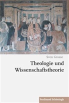 Sven Grosse - Theologie und Wissenschaftstheorie