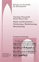 Ulrich Konrad, Ulrich Konrad u a, Stefan Menzel, Christiane Wiesenfeldt - Musik und Reformation - Politisierung, Medialisierung, Missionierung