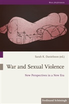 Sarah K. Danielsson, Fran Jacob, Frank Jacob, Sara K Danielsson, Hiram Kümper, Jeffrey M Shaw et al... - War and Sexual Violence