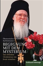 Bartholomaios Arhondonis, Bartholomaios (I) Arhondonis, Bartholomaios, Ökumenischer Patriarch Bartholomaios I - Begegnung mit dem Mysterium