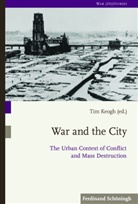 Ti Keogh, Tim Keogh, Hira Kümper, Hiram Kümper, Jeffrey M Shaw et al - War and the City
