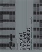 Guido Baselgia, Michael Hanak, Guido Baselgia, Bauforum Zug und Zuger Heimatschutz - Bewahrt, erneuert, umgebaut
