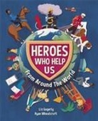 Liz Gogerly, Gogerly Liz, Ryan Wheatcroft, Ryan Wheatcroft - Heroes Who Help Us From Around the World