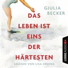 Giulia Becker, Lisa Hrdina - Das Leben ist eins der Härtesten, 5 Audio-CDs (Hörbuch)