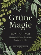 Ari Murphy-Hiscock, Arin Murphy-Hiscock, Marion Zerbst - Grüne Magie