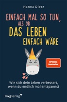 Hanna Dietz - Einfach mal so tun, als ob das Leben einfach wäre
