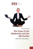 Athanase Minyogog - The Traps of the Modernity and the Spirituality