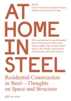 Ingrid Burgdorf, Patric Fischli-Boson, Furrer, Institut Konstruktives Entwerfen, Gestaltung und Bauingenieurwesen ZHAW Departement Architektur, ZHAW Institut Konstruktives Entwerfen... - At Home in Steel