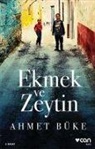Ahmet Büke - Ekmek Ve Zeytin