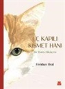 Feridun Oral - Üc Kapili Kismet Hani; Bir Baris Hikayesi