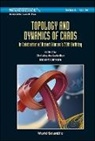 Letellier Christophe, Robert Gilmore, Christophe Letellier - Topology and Dynamics of Chaos: In Celebration of Robert Gilmore's 70th Birthday