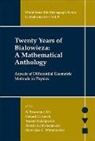 Ali S Twareque, S Twareque Ali, S. Twareque Ali, Gerard Gustav Emch, Gerard Gustav Emch, Anatol Odzijewicz... - Twenty Years Of Bialowieza: A Mathematical Anthology: Aspects Of Differential Geometric Methods In Physics