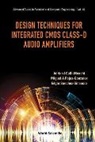 Miguel A Rojas-Go Adrian I Colli-Menchi, Adrian Israel Colli-Menchi, Colli-menchi Adrian Israel, Miguel Angel Rojas-Gonzalez, Edgar Sanchez-Sinencio - DESIGN TECHNIQUES INTEGRATED CMOS CLASS-D AUDIO AMPLIFIERS