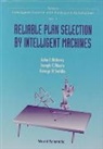 John E Mclnroy, John E. Mclnroy, Joseph C Musto, Joseph C. Musto, George N Saridis, George N. Saridis - Reliable Plan Selection By Intelligent Machines