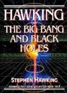 Stephen Hawking, Stephen W Hawking, Stephen W. Hawking - Hawking on the Big Bang and Black Holes