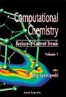 Jerzy Leszczynski - Computational Chemistry: Reviews of Current Trends, Vol. 7